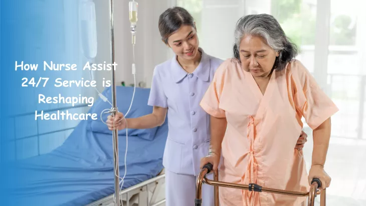 Nurse Assist 24/7 services